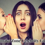 Dhamaka Zone Celebrity Gossip: Unveiling the World of Entertainment Buzz